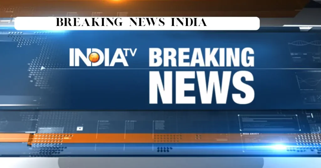 breaking news india